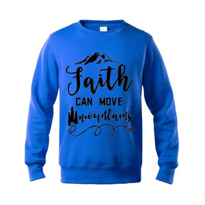 Faith Can Move Mountains Sweatshirt - Faith Based Fashion Hoodie